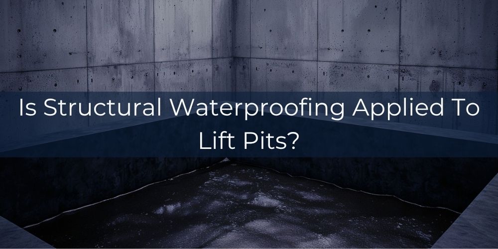 blog/is-structural-waterproofing-applied-to-lift-pits.jpg