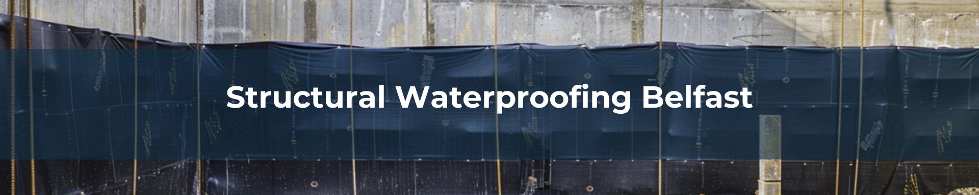 structural waterproofing Belfast