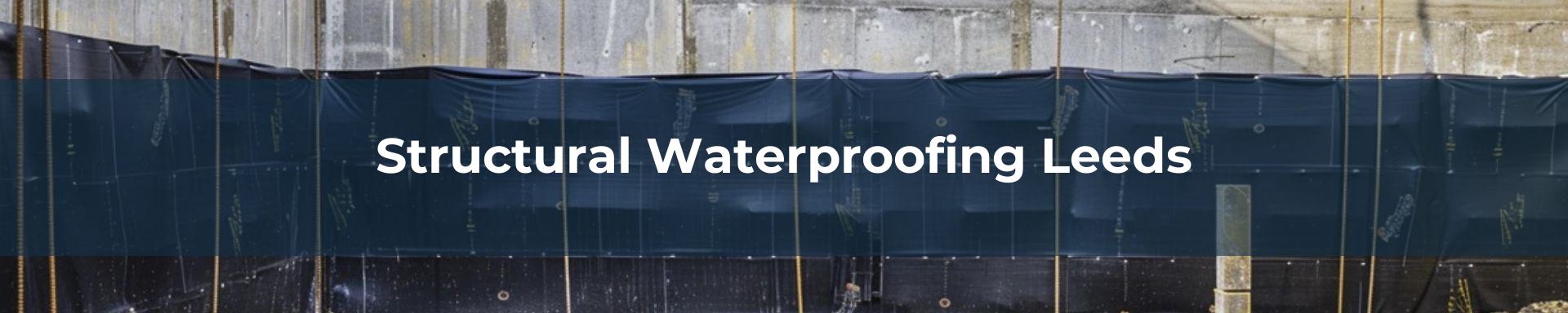 structural waterproofing Leeds